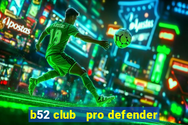 b52 club   pro defender