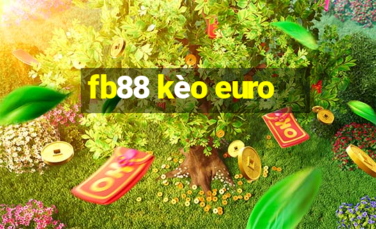 fb88 kèo euro