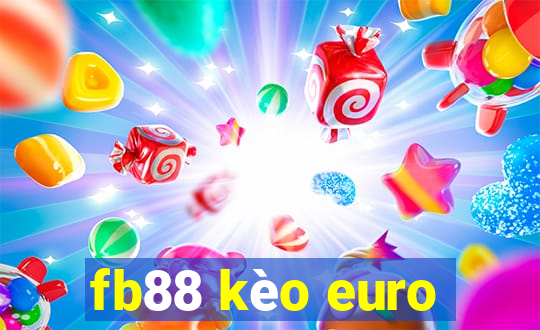 fb88 kèo euro