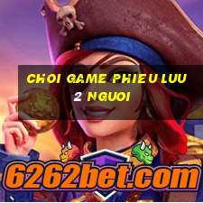 choi game phieu luu 2 nguoi