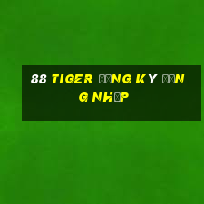 88 Tiger Đăng ký Đăng nhập