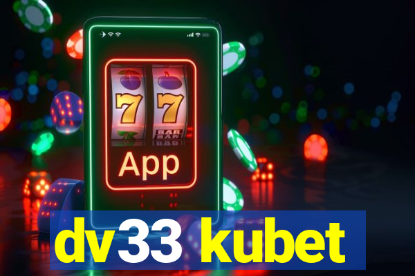 dv33 kubet