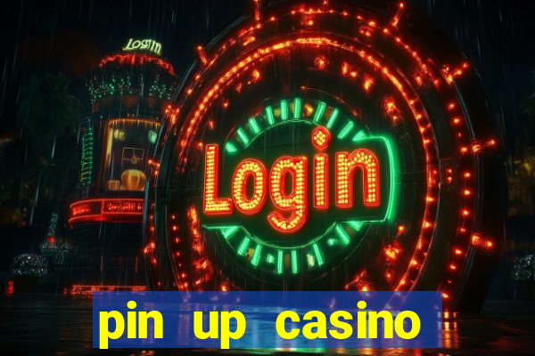 pin up casino зеркало скачать