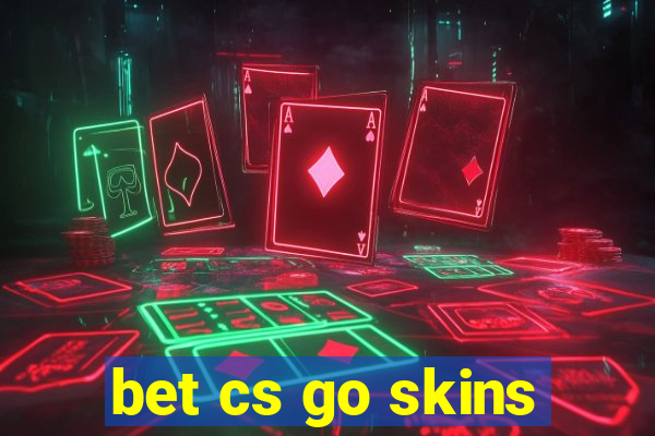 bet cs go skins