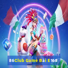 86Club Game Bài E168