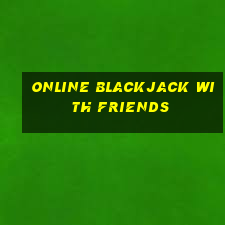 online blackjack with friends