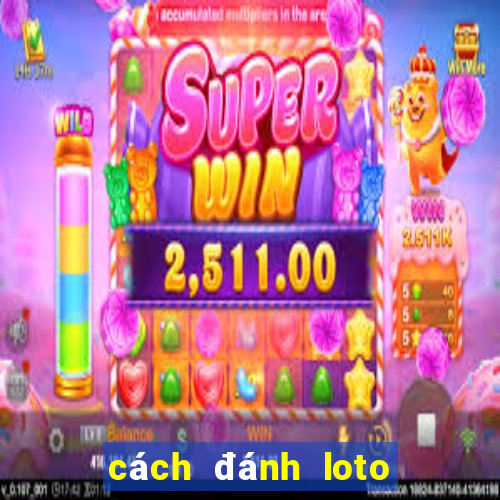 cách đánh loto hiệu quả