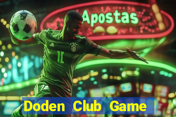 Doden Club Game Bài Ăn Tiền