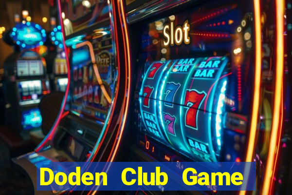 Doden Club Game Bài Ăn Tiền