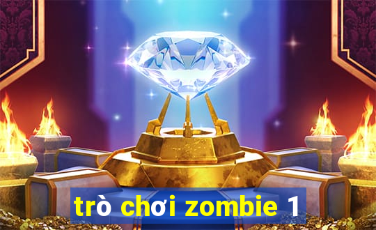 trò chơi zombie 1