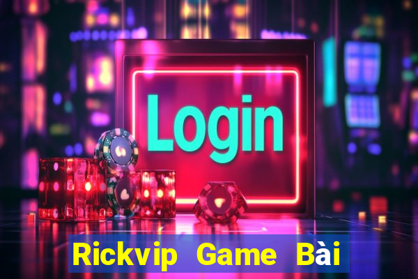 Rickvip Game Bài Đổi Thưởng Uy Tín