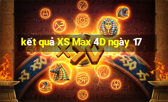 kết quả XS Max 4D ngày 17