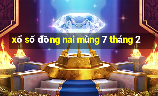 xổ số đồng nai mùng 7 tháng 2