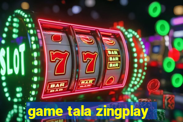 game tala zingplay