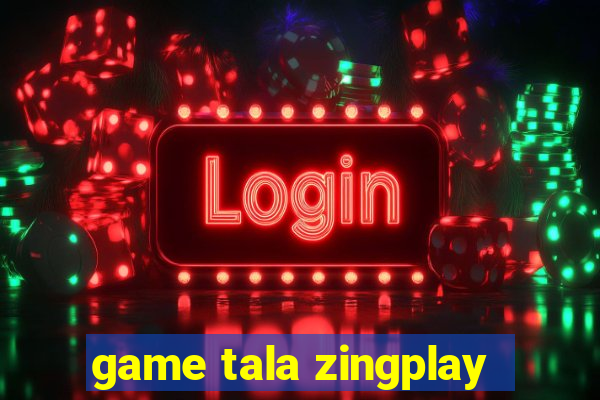 game tala zingplay