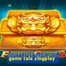 game tala zingplay