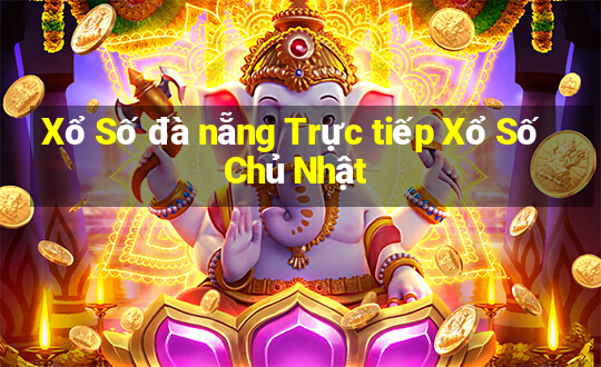 Xổ Số đà nẵng Trực tiếp Xổ Số Chủ Nhật