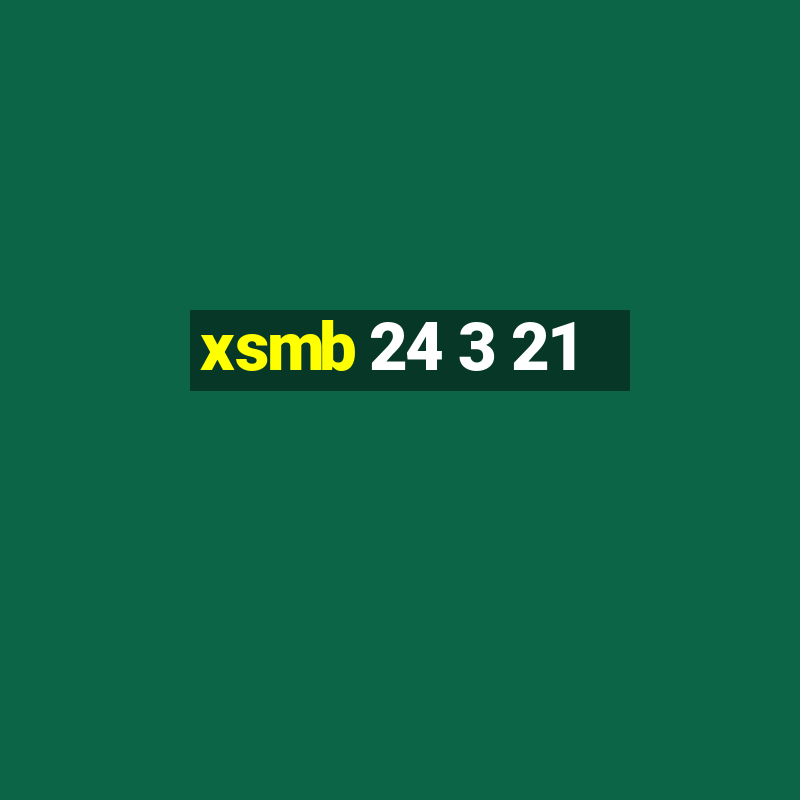 xsmb 24 3 21