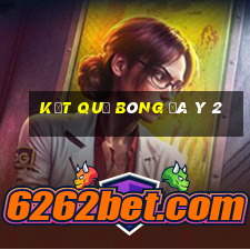 kết quả bóng đá ý 2