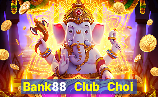 Bank88 Club Choi Game Đánh Bài