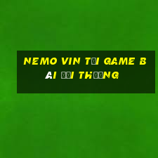 Nemo Vin Tải Game Bài Đổi Thưởng