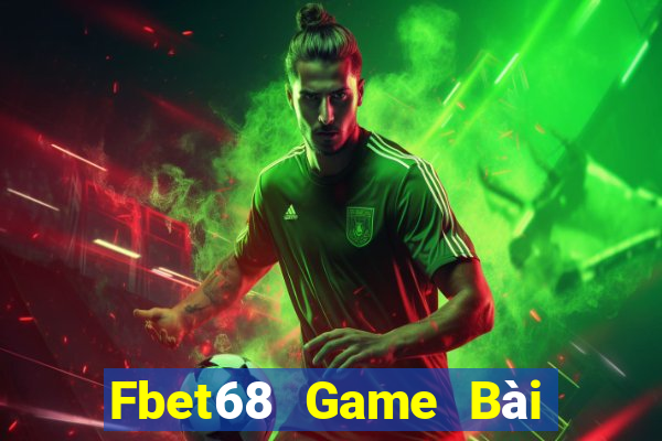 Fbet68 Game Bài Ăn Tiền