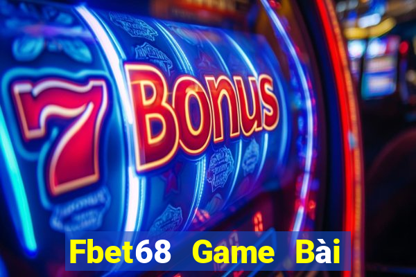 Fbet68 Game Bài Ăn Tiền