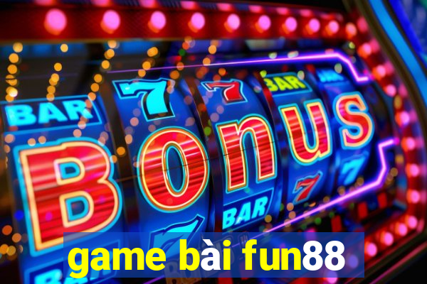 game bài fun88