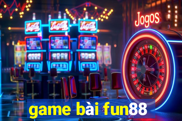 game bài fun88