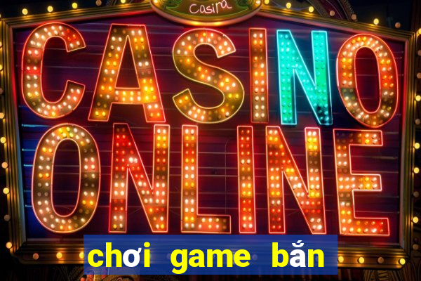 chơi game bắn cá miễn phí