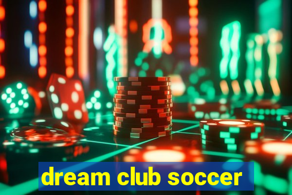 dream club soccer