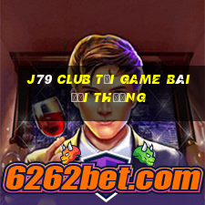 J79 Club Tải Game Bài Đổi Thưởng