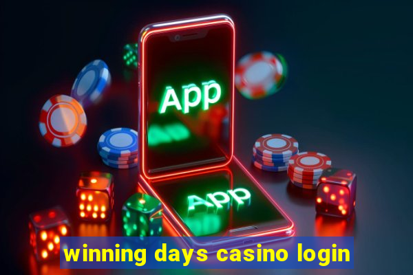 winning days casino login