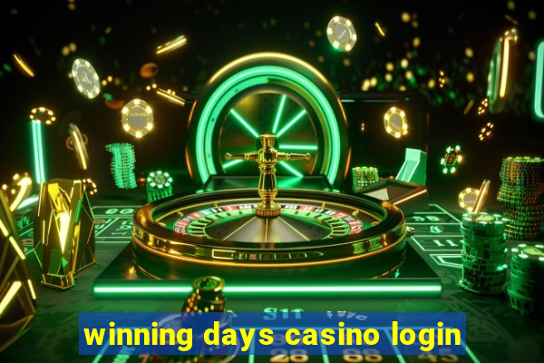 winning days casino login