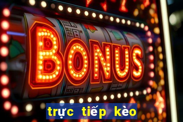 trực tiếp kèo nhà cái bet88