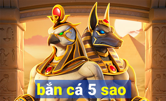 bắn cá 5 sao