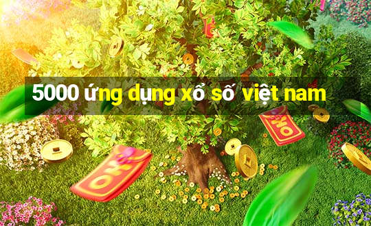 5000 ứng dụng xổ số việt nam