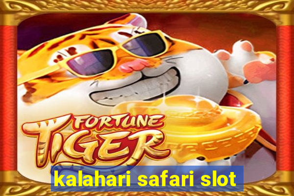 kalahari safari slot