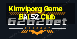 Kimviporg Game Bài 52 Club