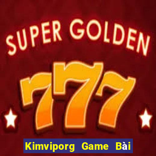 Kimviporg Game Bài 52 Club