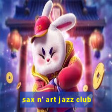 sax n art jazz club