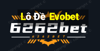 Lô Đề Evobet