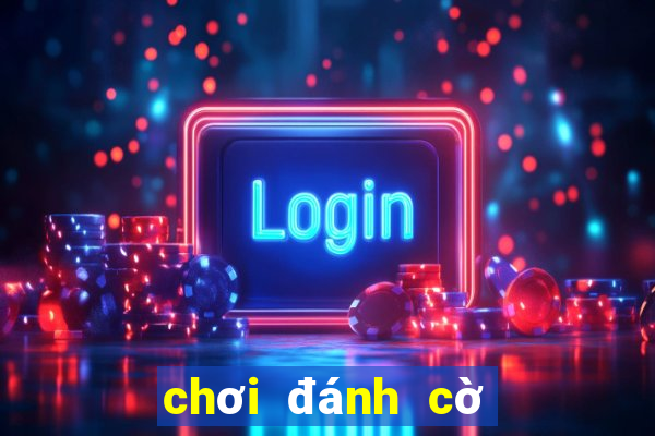 chơi đánh cờ tướng miễn phí