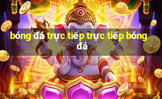 bóng đá trực tiếp trực tiếp bóng đá