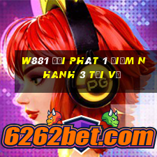 W881 đại phát 1 điểm nhanh 3 tải về