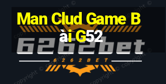 Man Clud Game Bài G52