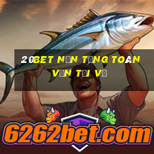 20bet Nền tảng toàn vẹn Tải về