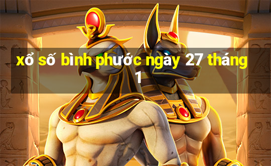 xổ số bình phước ngày 27 tháng 1