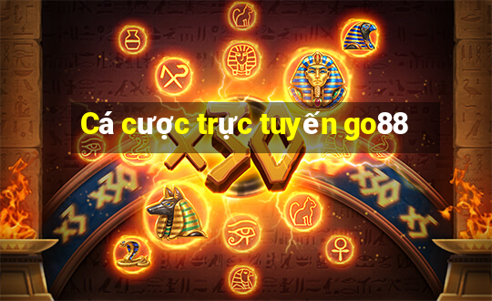 Cá cược trực tuyến go88