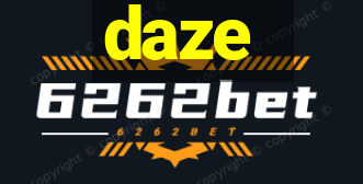 daze